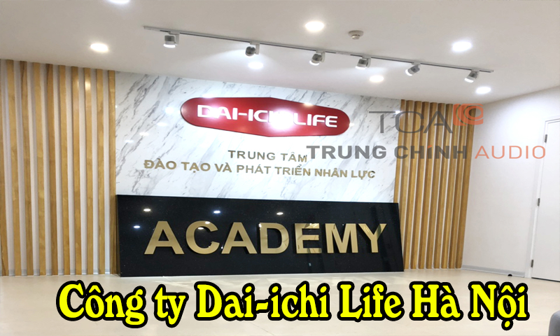 TCA thi công hệ thống âm thanh ánh sáng cho công ty Dai-ichi Life Hà Nội