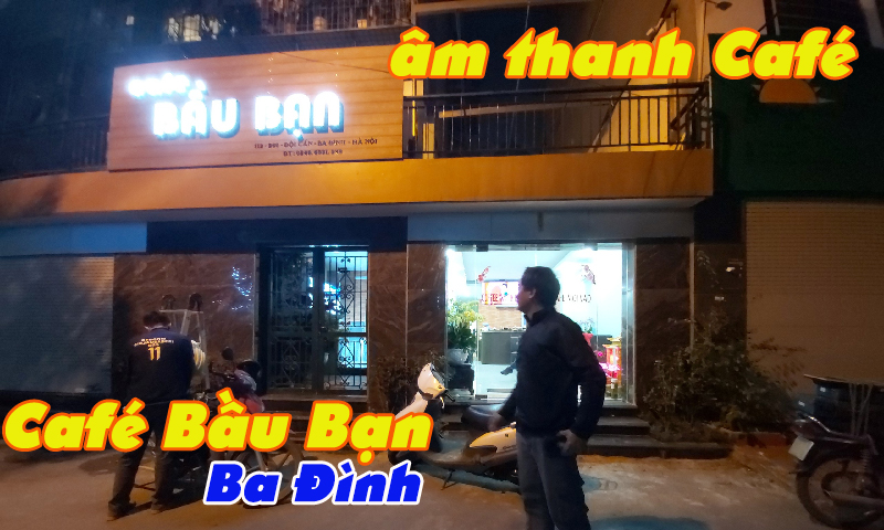 Âm thanh loa quán Café Bầu Bạn, Ba Đình, Hà Nội