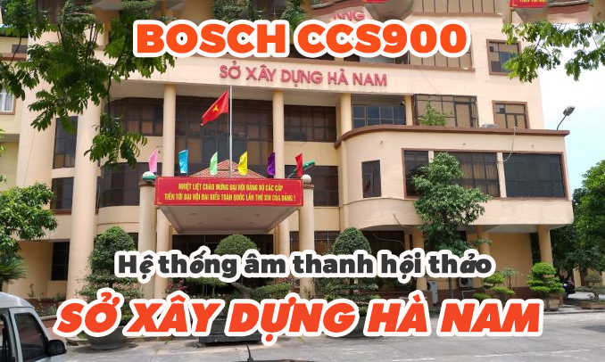 Hệ thống hội thảo Bosch CCS900: Phòng họp Sở xây dựng Hà Nam