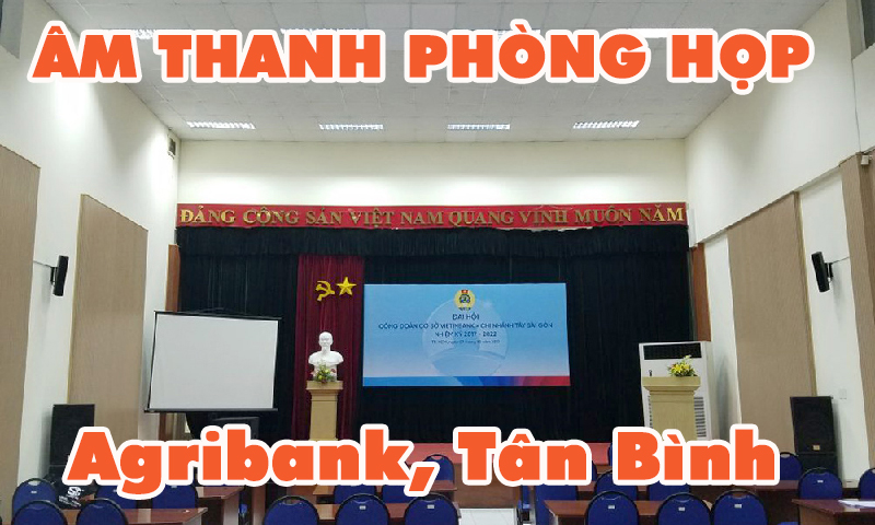 Hệ thống âm thanh loa phòng họp: Hội trường VietinBank, Bình Tân