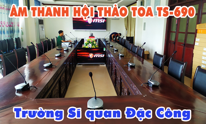 Lắp đặt hệ thống hội thảo TOA TS-690: phòng họp Trường Sĩ quan Đặc Công