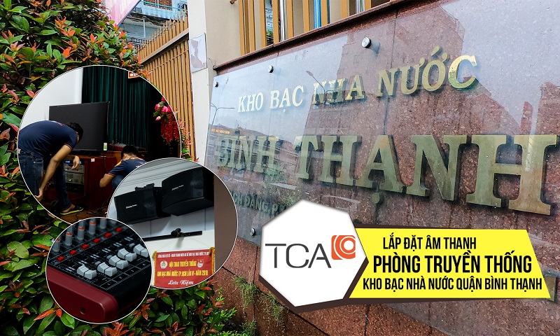 TCA lắp đặt âm thanh phòng truyền thống Kho bạc Bình Thạnh, TP. HCM