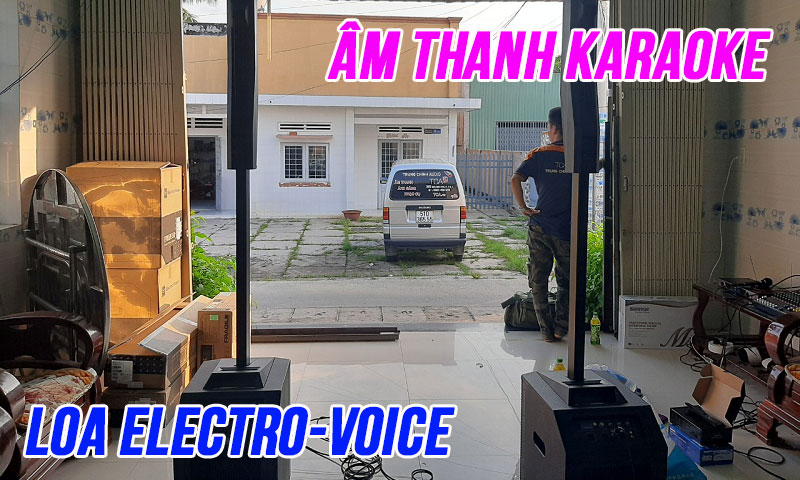 Âm thanh karaoke cao cấp Electro Voice: Gia đình anh Tân, Bà Rịa Vũng Tàu