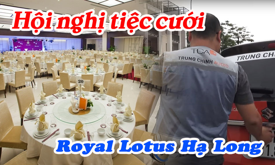 Âm thanh nhà hàng hội nghị tiệc cưới Royal Lotus Hạ Long Villas