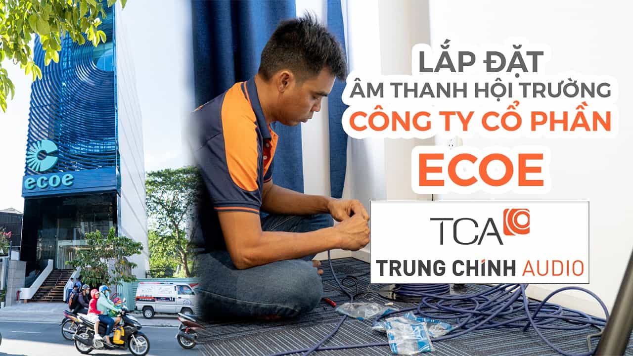 Âm thanh văn phòng công ty, lắp đặt âm thanh hội trường sân khấu: ECOE Vietnam