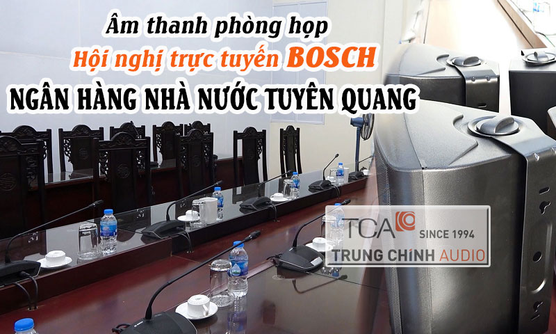 Âm thanh hội thảo, âm thanh hội nghị phòng họp Bosch: Ngân hàng nhà nước Tuyên Quang