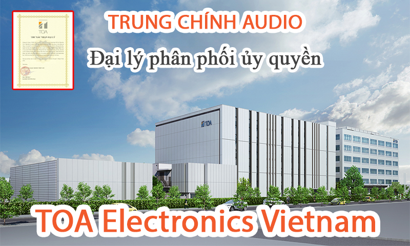 TOA Electronics Vietnam gửi thư xác nhận ủy quyền TCA - Trung Chính Audio là đại lý 2020