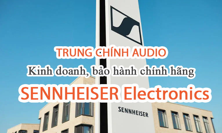 TCA - Trung Chính Audio kinh doanh thiết bị Sennheiser có bảo hành chính hãng