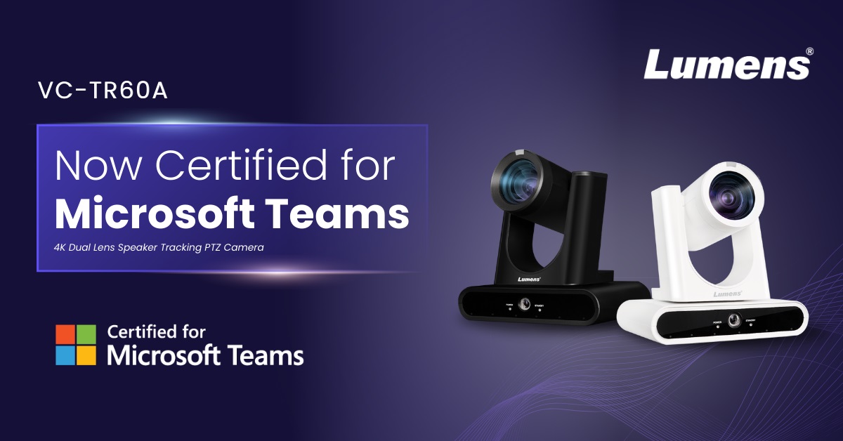 Camera Tracking VC-TR60A của Lumens chính thức được Microsoft chứng nhận cho Teams