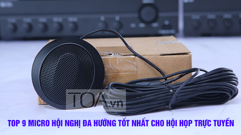 TOP 9 micro hội nghị đa hướng tốt nhất cho hội họp trực tuyến