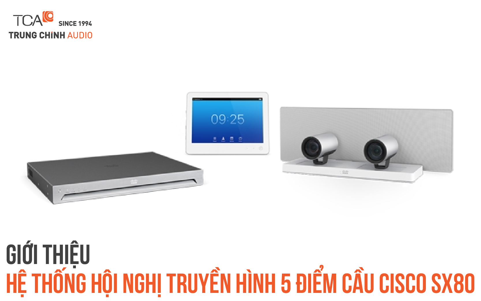Giải pháp hội nghị truyền hình 5 điểm cầu Cisco SX80